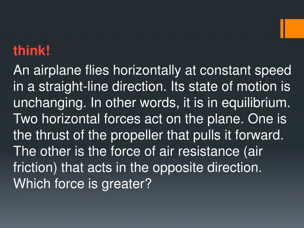 think an airplane flies horizontally at constant