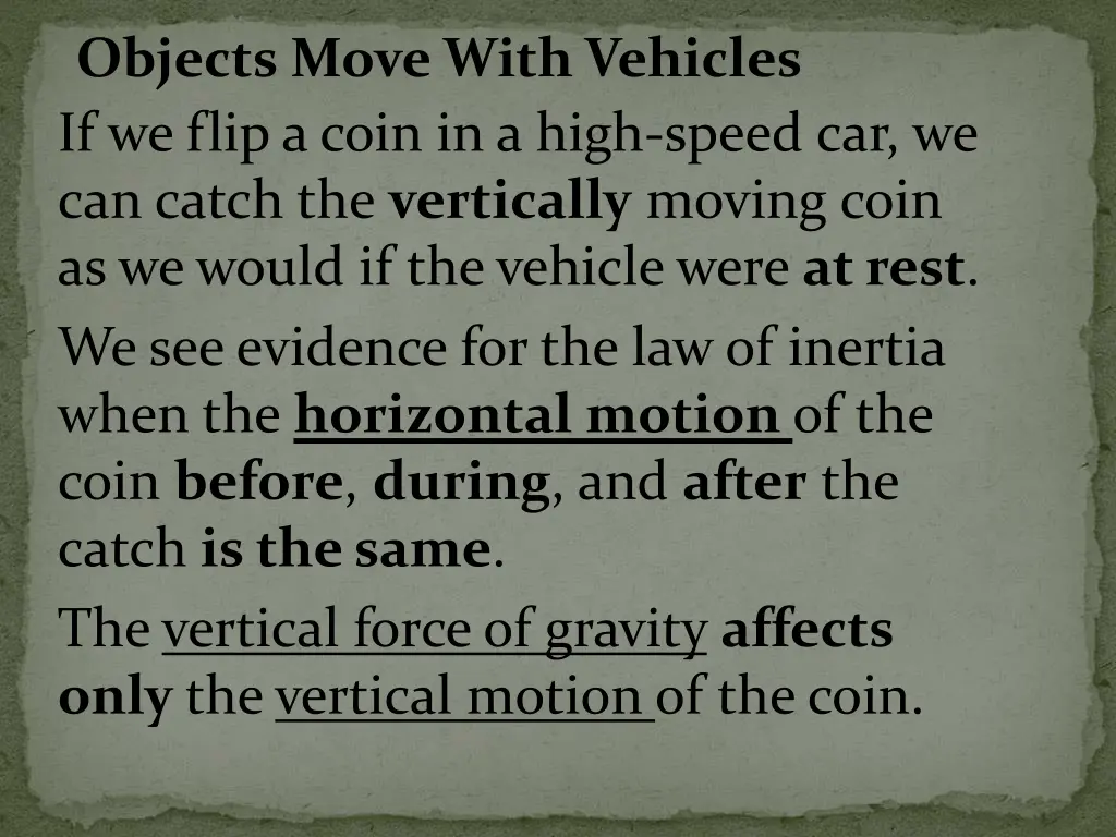 objects move with vehicles if we flip a coin