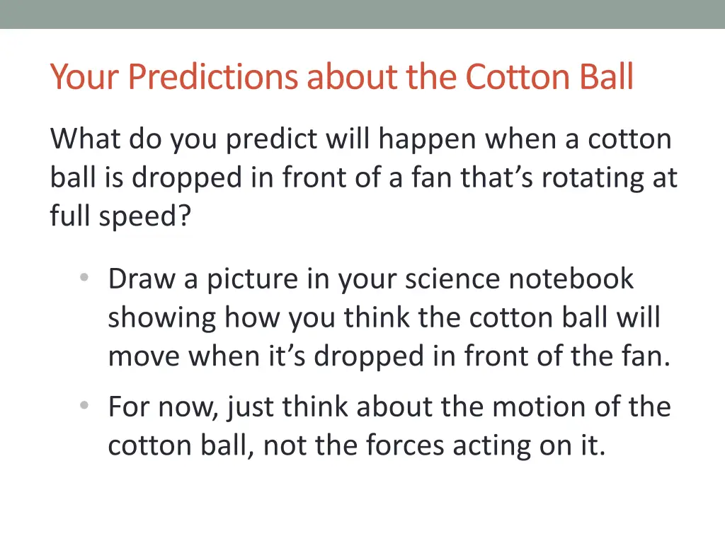 your predictions about the cotton ball