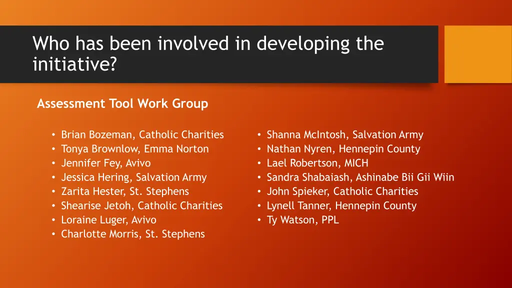 who has been involved in developing the initiative 1