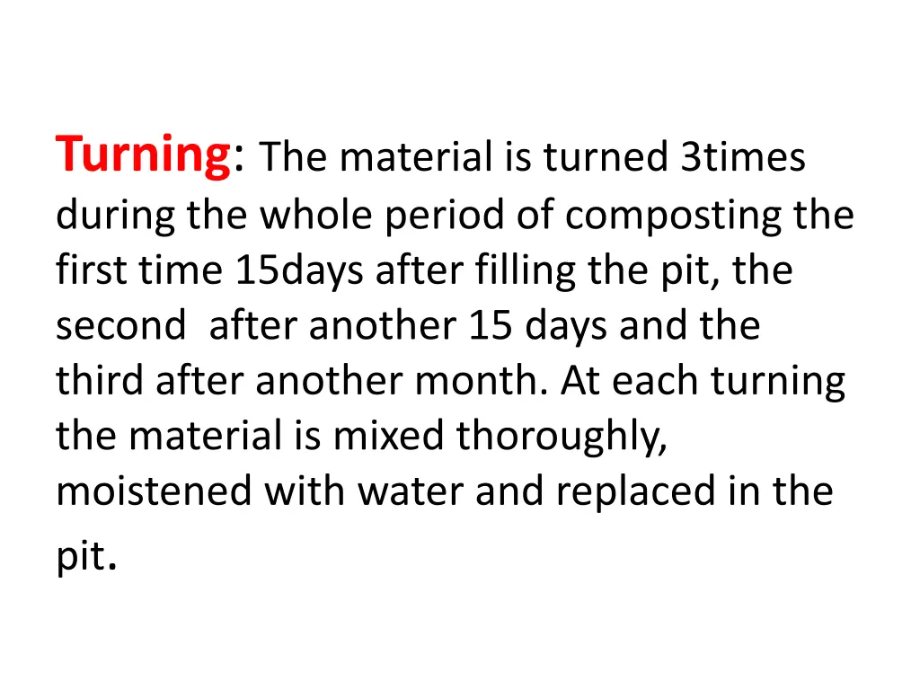 turning the material is turned 3times during