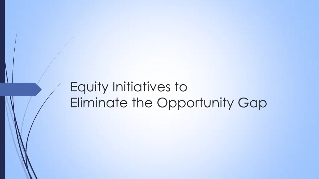 equity initiatives to eliminate the opportunity