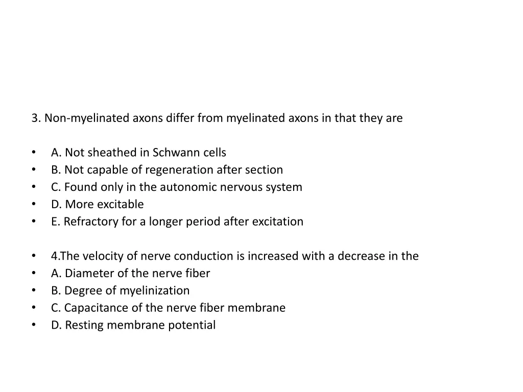 3 non myelinated axons differ from myelinated