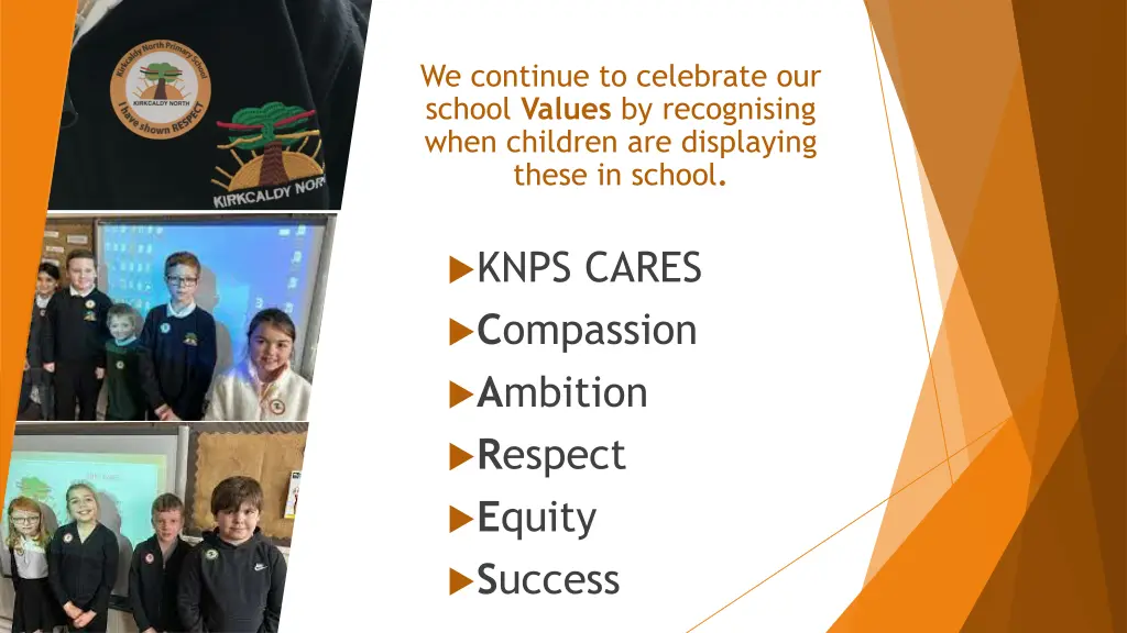 we continue to celebrate our school values