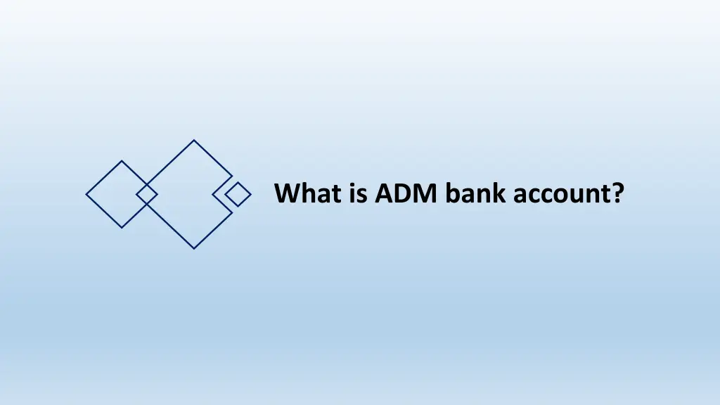 what is adm bank account