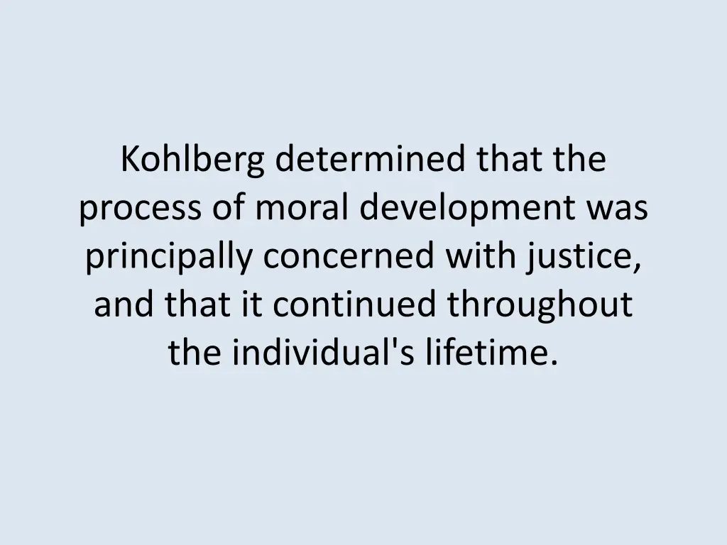 kohlberg determined that the process of moral