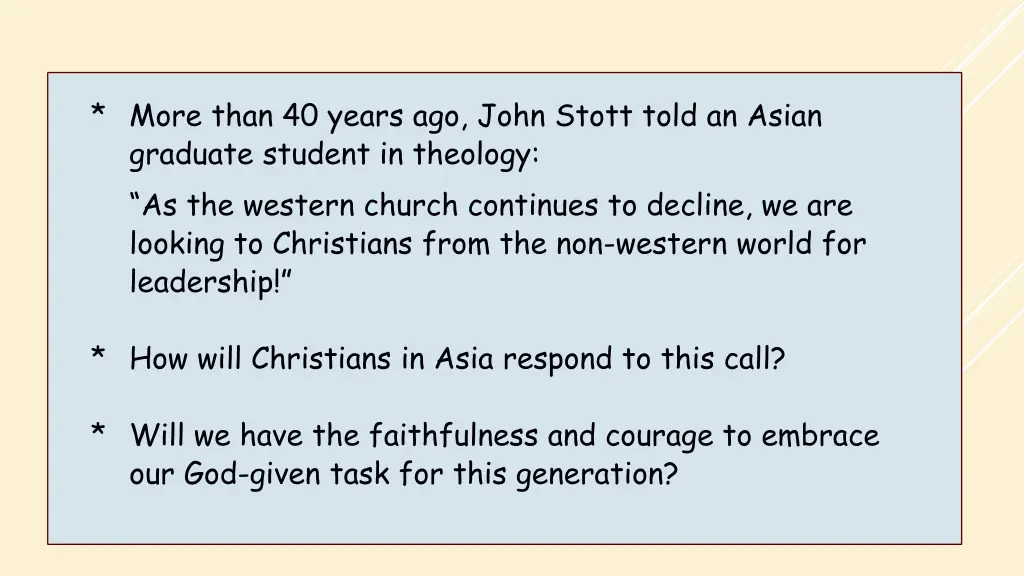 more than 40 years ago john stott told an asian