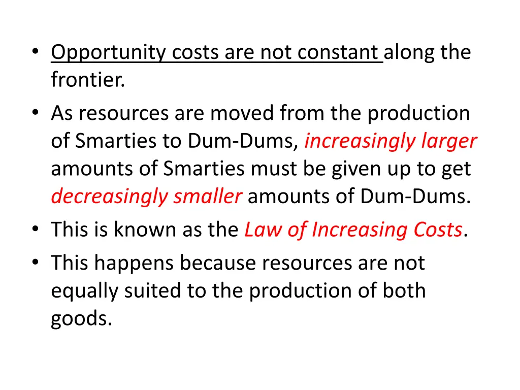 opportunity costs are not constant along