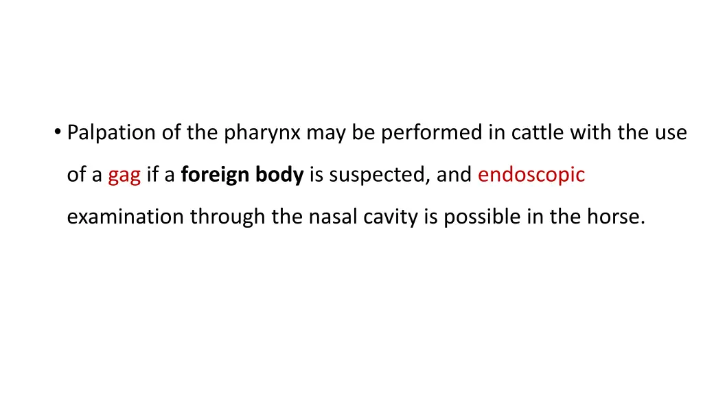 palpation of the pharynx may be performed