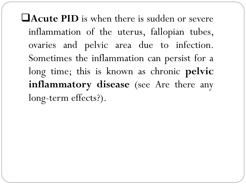 acute pid is when there is sudden or severe