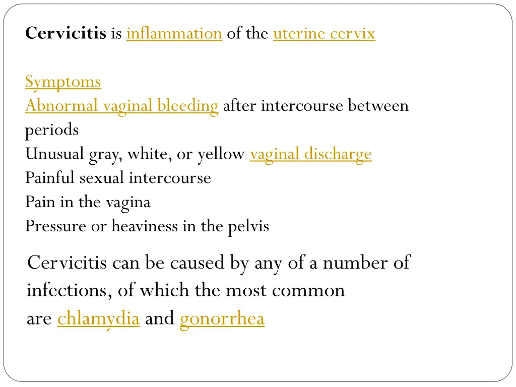 cervicitis is inflammation of the uterine cervix