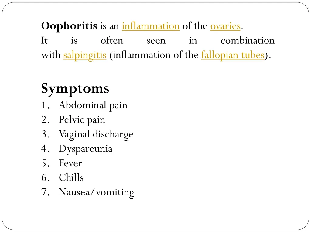 oophoritis is an inflammation of the ovaries