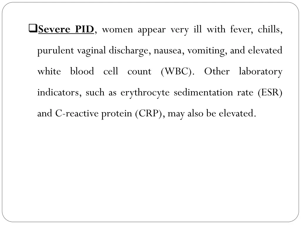 severe pid women appear very ill with fever chills