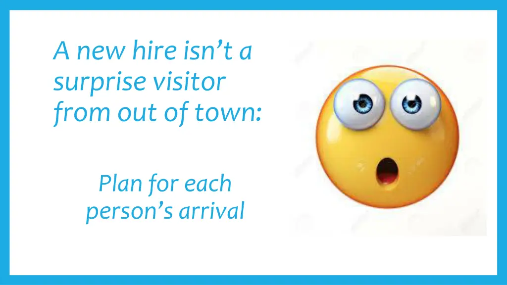 a new hire isn t a surprise visitor from