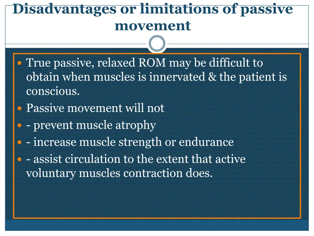 disadvantages or limitations of passive movement