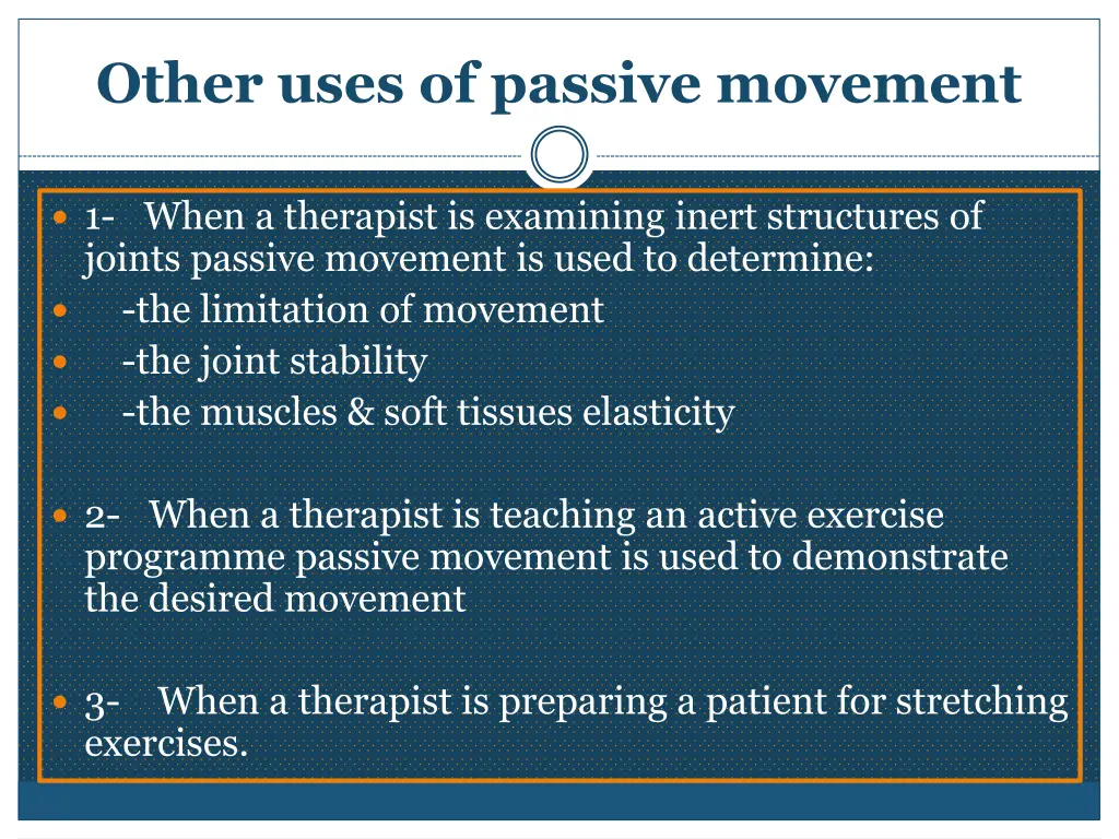 other uses of passive movement