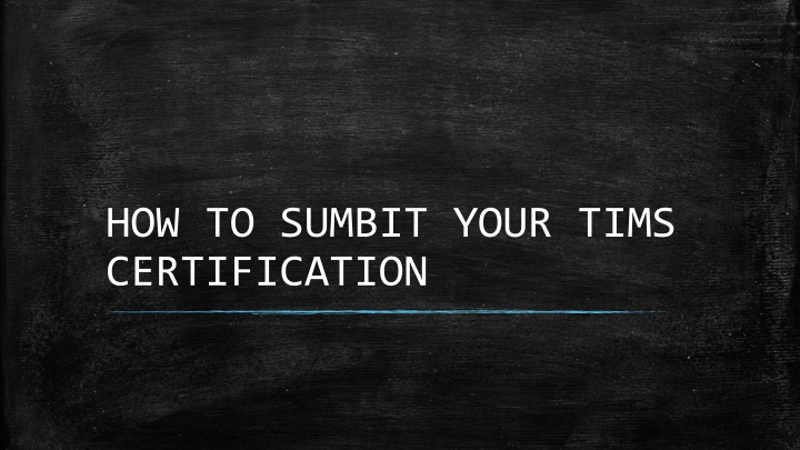 how to sumbit your tims certification