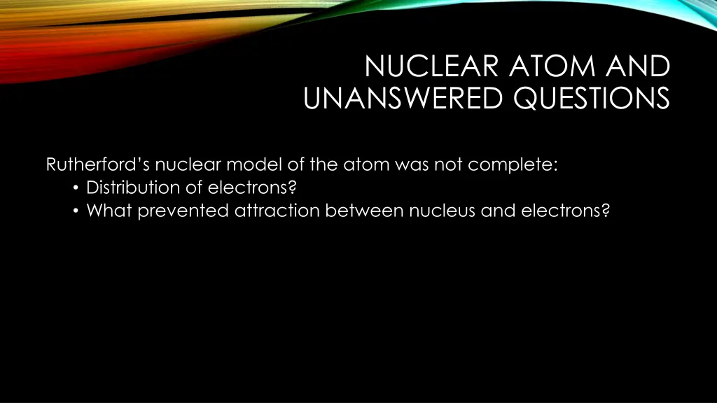 nuclear atom and unanswered questions