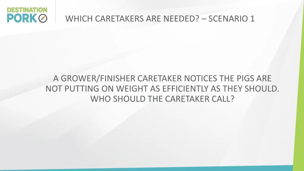 which caretakers are needed scenario 1