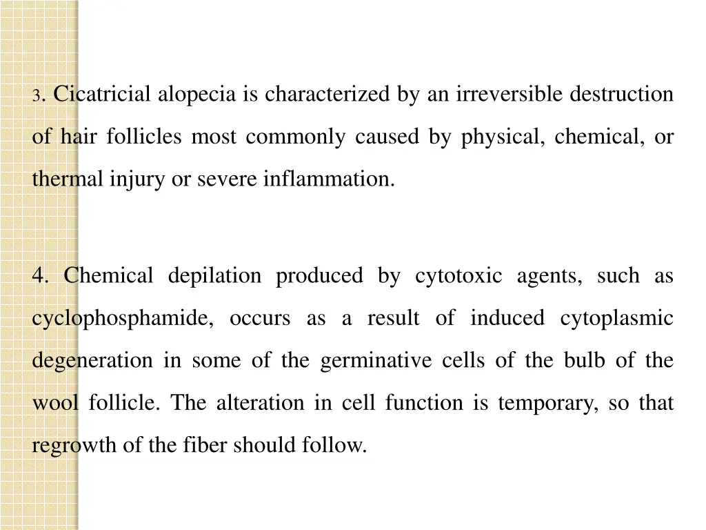 3 cicatricial alopecia is characterized