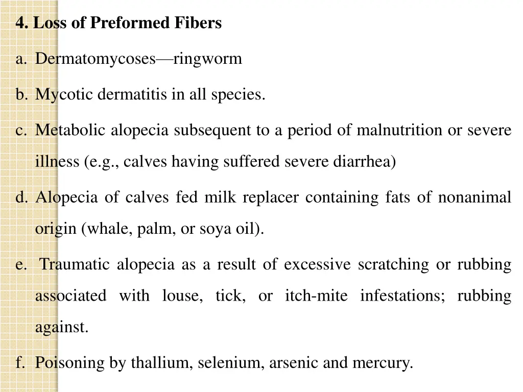 4 loss of preformed fibers