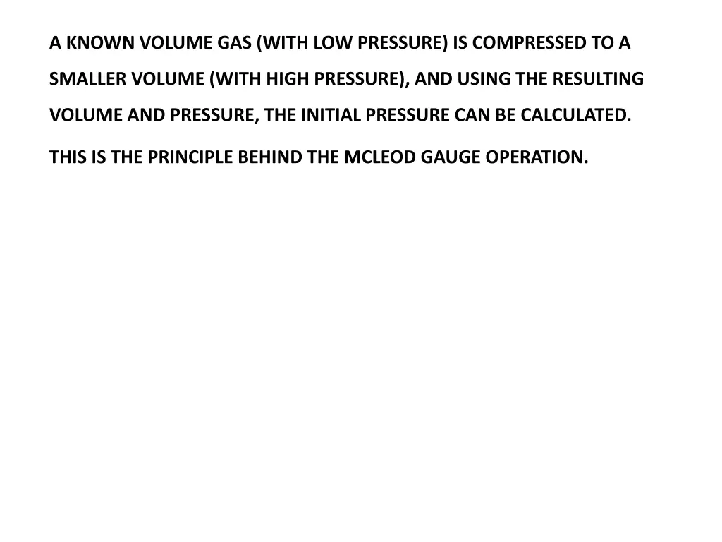 a known volume gas with low pressure