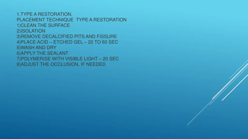 1 type a restoration placement technique type