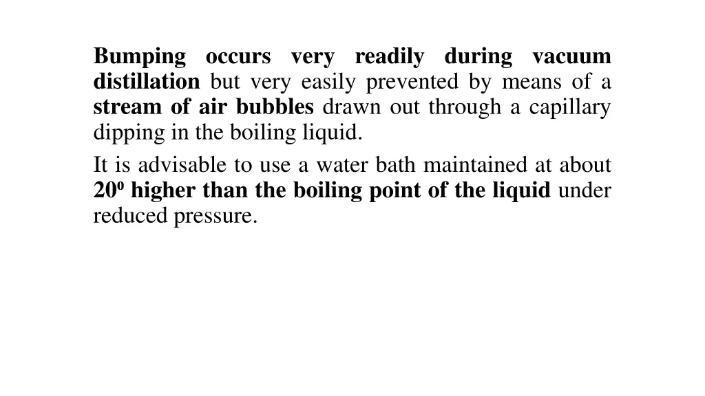 bumping occurs very readily during vacuum