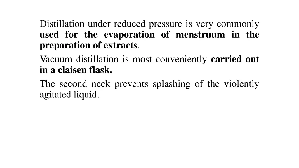 distillation under reduced pressure is very