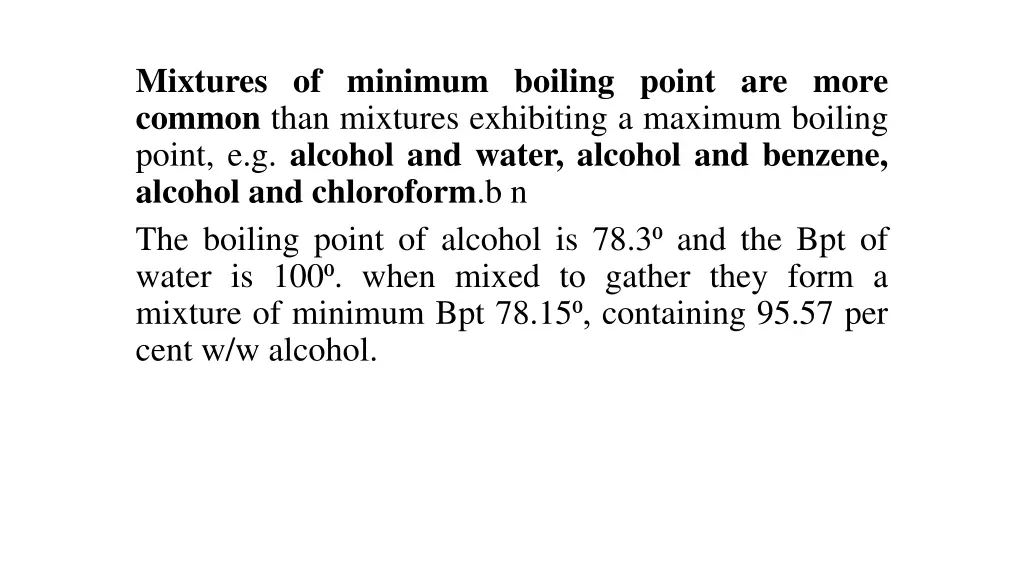 mixtures of minimum boiling point are more common