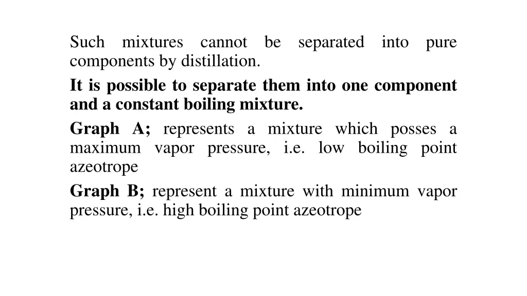 such components by distillation it is possible