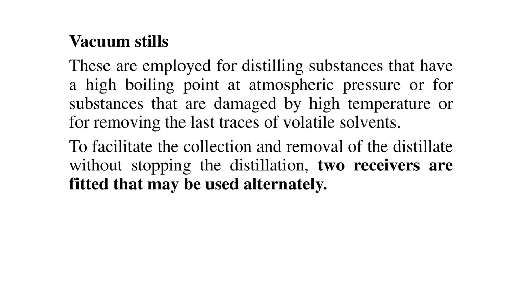 vacuum stills these are employed for distilling