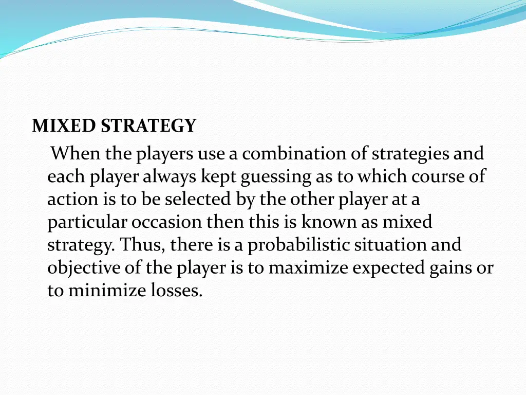 mixed strategy when the players use a combination