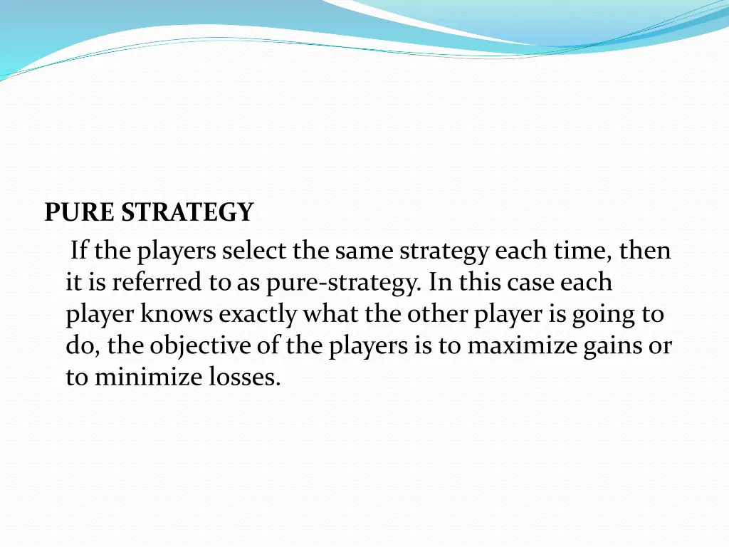 pure strategy if the players select the same