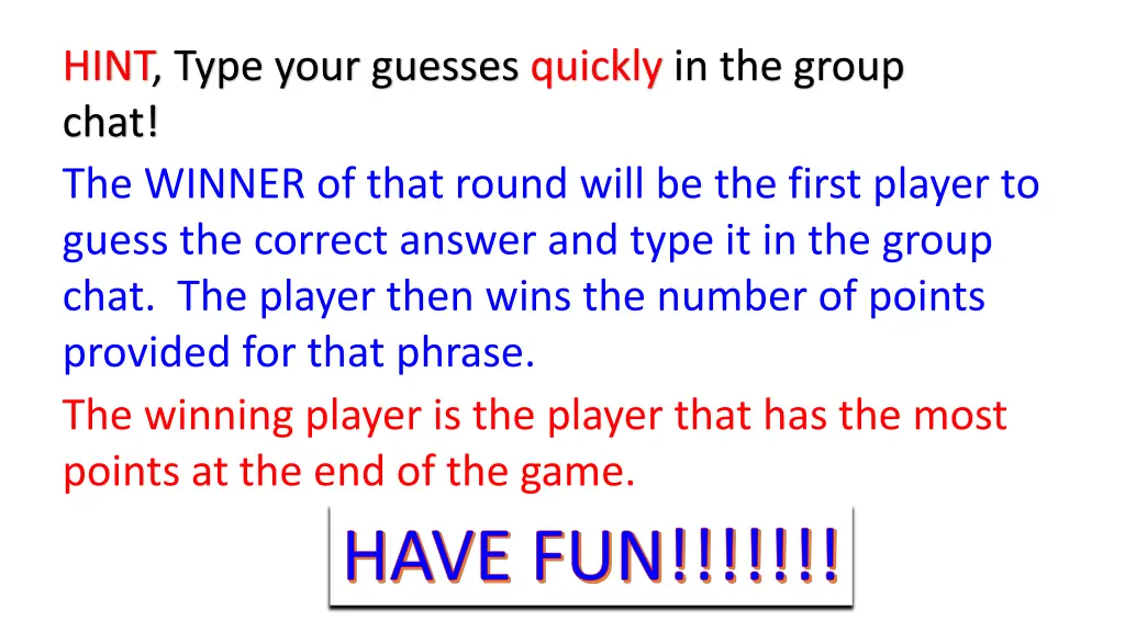 hint type your guesses quickly in the group chat