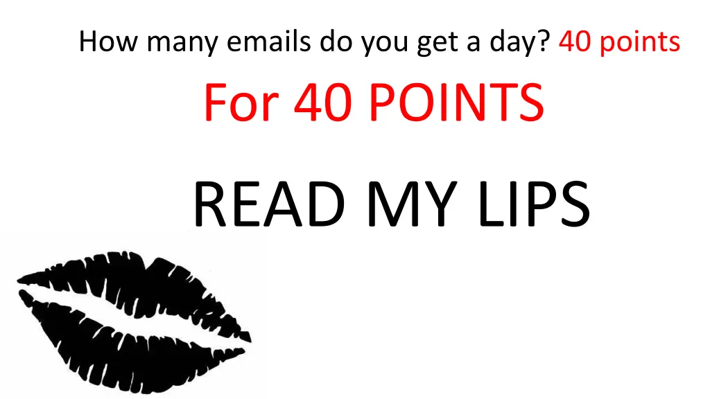 how many emails do you get a day 40 points