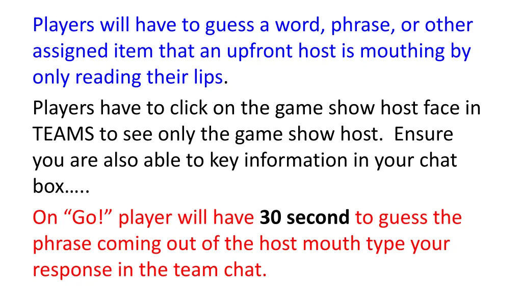 players will have to guess a word phrase or other