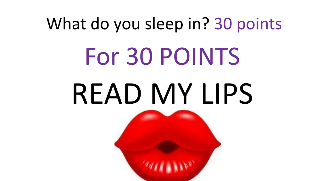 what do you sleep in 30 points