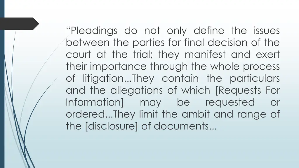 pleadings do not only define the issues between