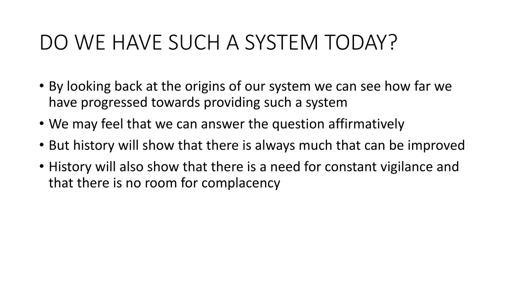 do we have such a system today