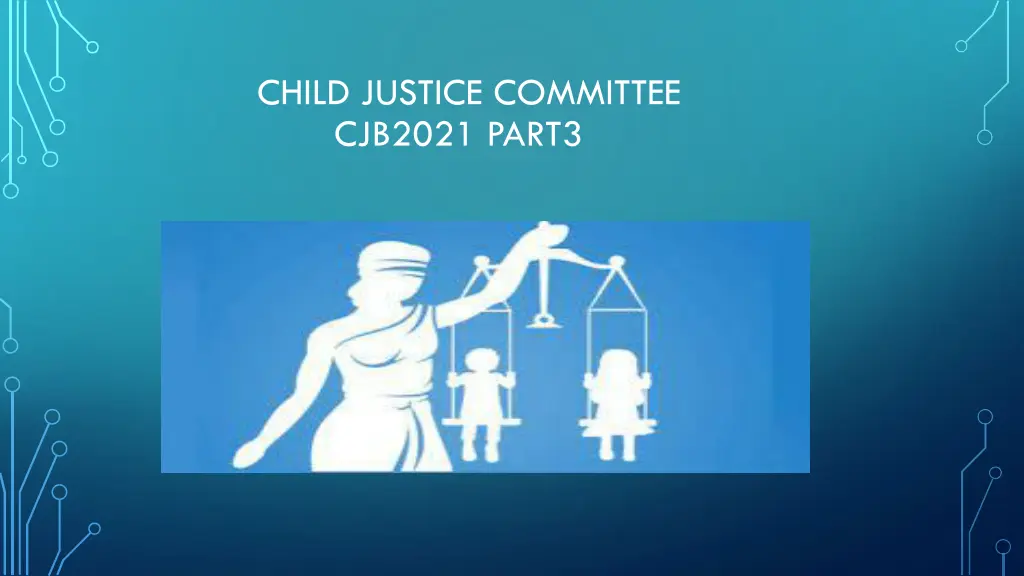 child justice committee cjb2021 part3