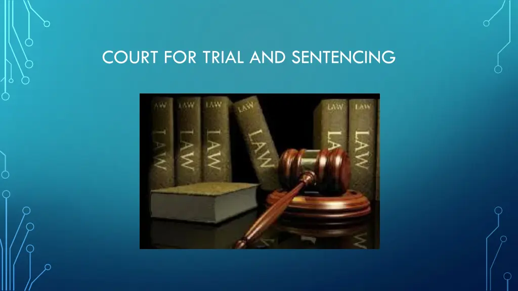 court for trial and sentencing