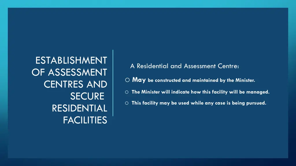 establishment of assessment centres and secure