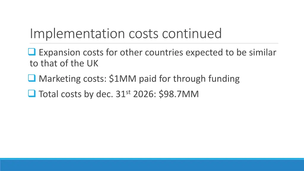 implementation costs continued expansion costs