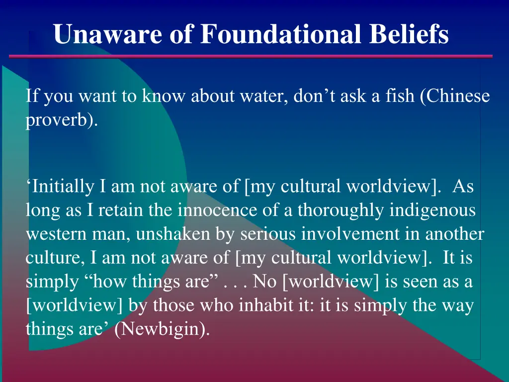 unaware of foundational beliefs