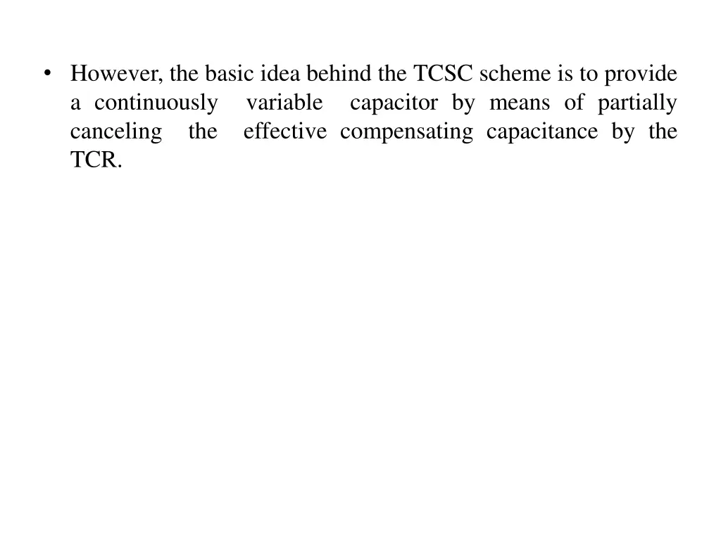 however the basic idea behind the tcsc scheme