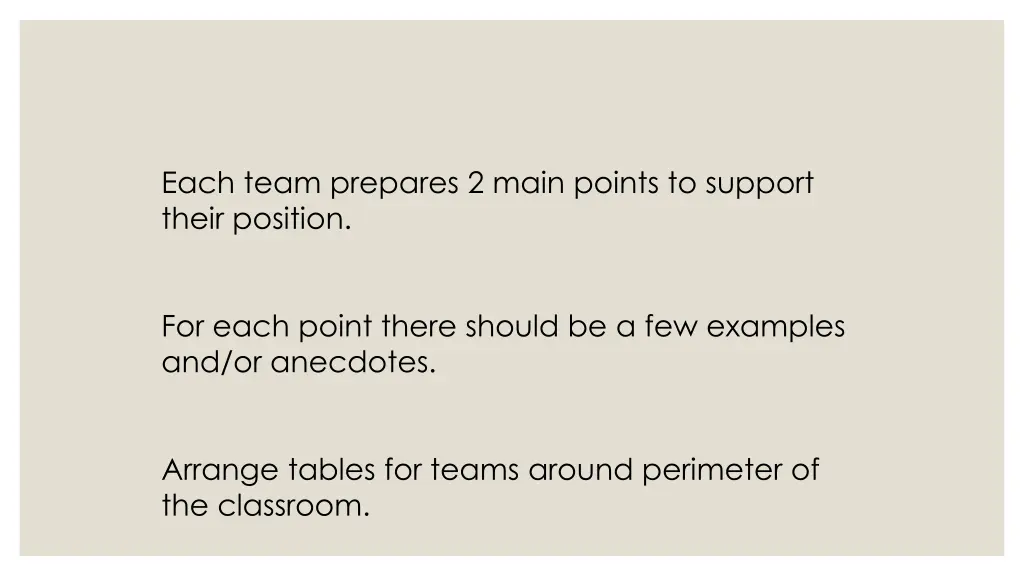 each team prepares 2 main points to support their