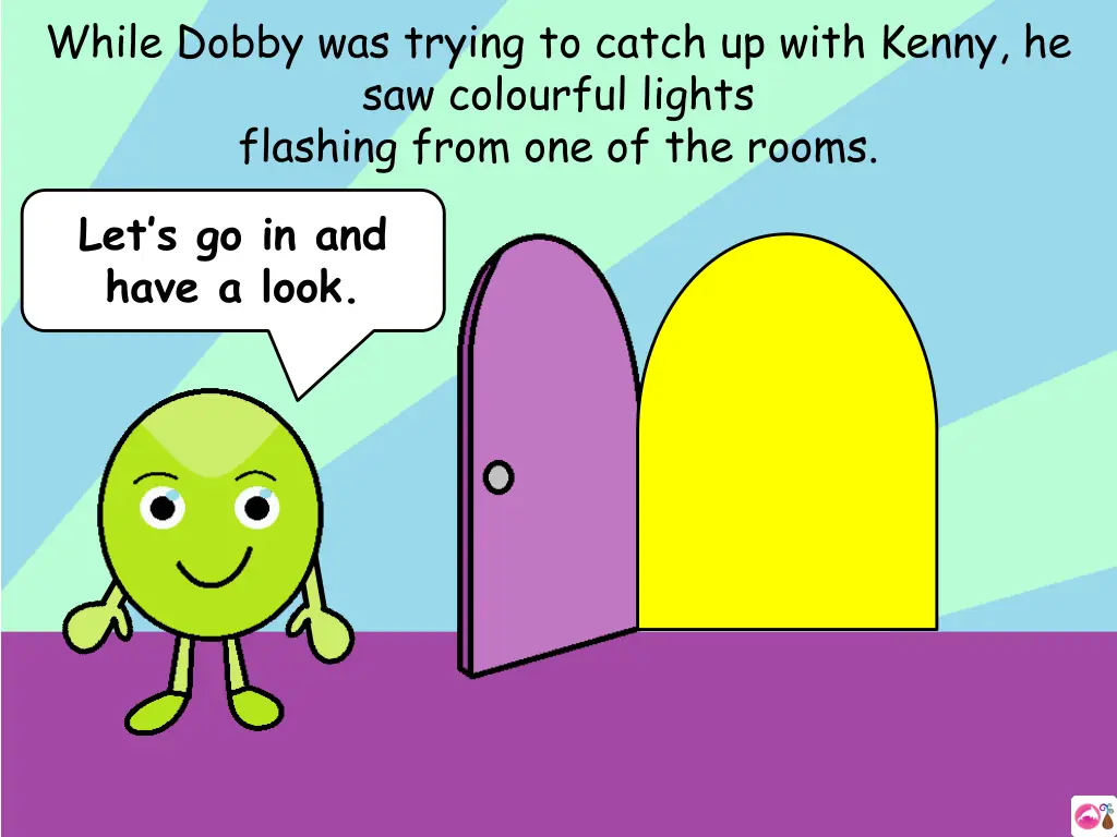 while dobby was trying to catch up with kenny