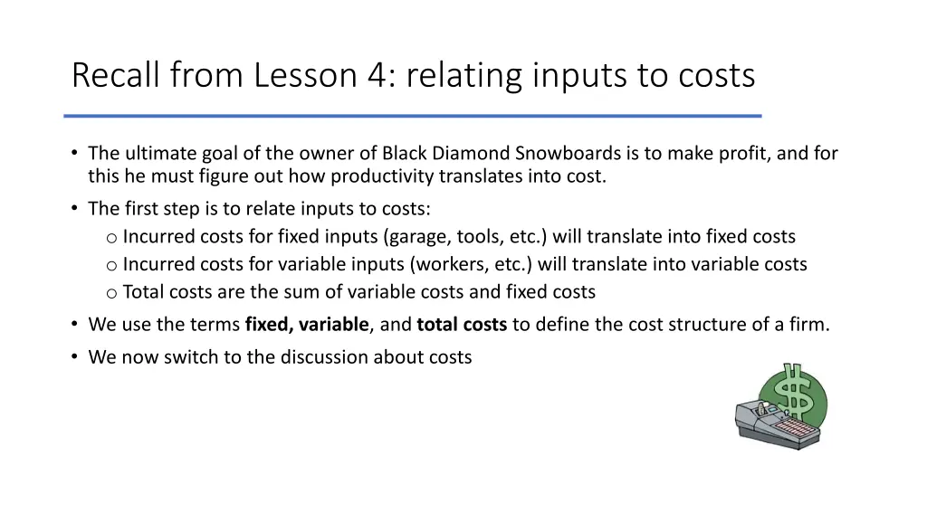 recall from lesson 4 relating inputs to costs