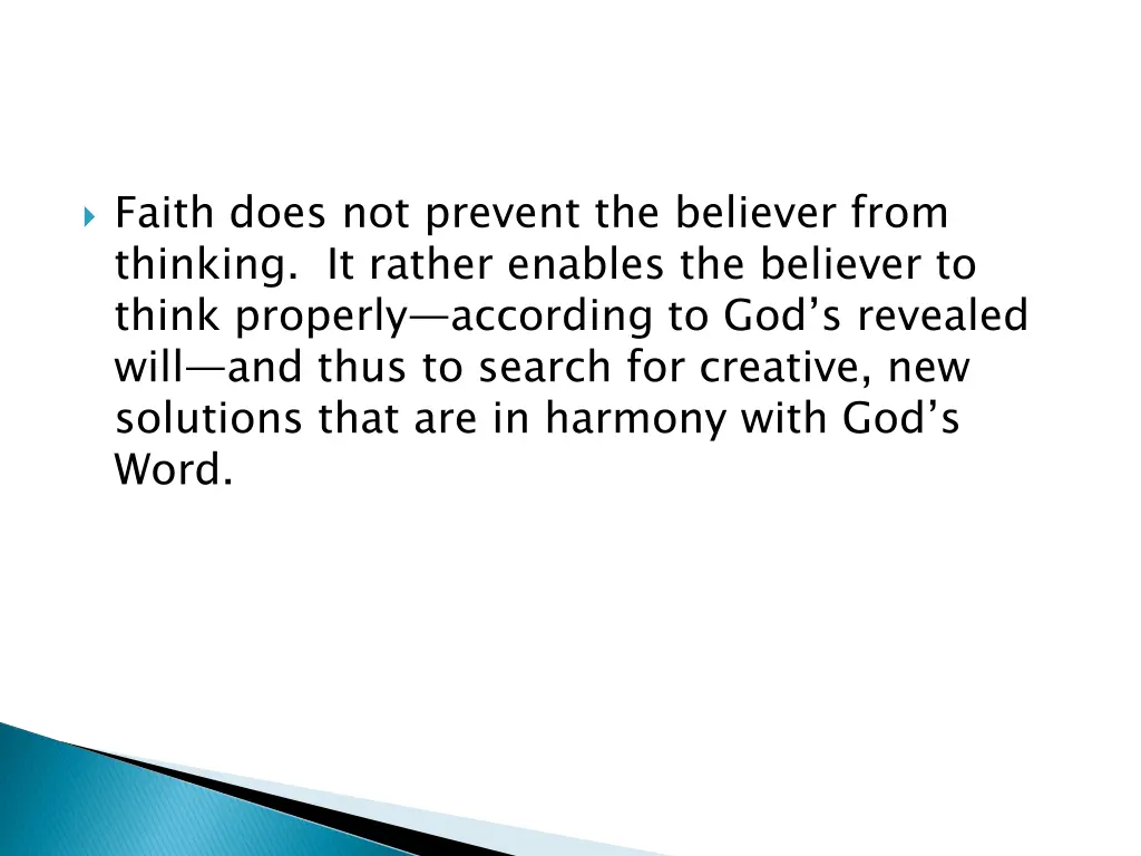 faith does not prevent the believer from thinking